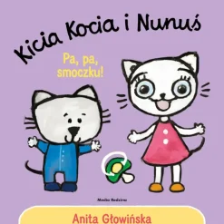 Kicia Kocia i Nunuś. Pa, pa smoczku!