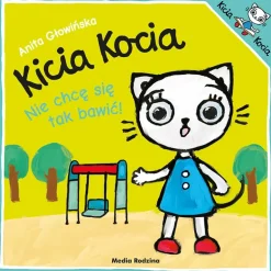 Kicia Kocia nie chce się tak bawić