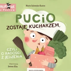Pucio zostaje kucharzem, czyli o radości z jedzenia
